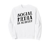 Social Media Is Slavery (Digital Detox Statement) Sweatshirt