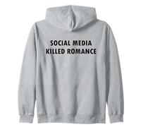 SOCIAL MEDIA KILLED ROMANCE Zip Hoodie