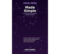 Social Media Made Simple: A Senior's Guide to Facebook, YouTube, and More