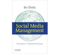 Social Media Management: Persuasion in Networked Culture