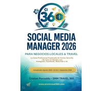 Social Media Manager 2026 Para Negocios Locales & De Viajes: La Guia Professional Explicada Simple - De Cero a Clientes con Instagram, Facebook, Meta Ads e IA
