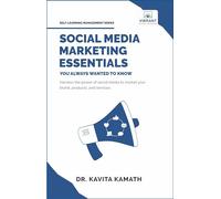 Social Media Marketing Essentials You Always Wanted To Know (Self-Learning Management Series)