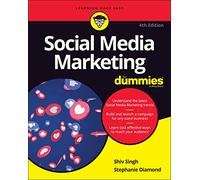 Social Media Marketing For Dummies: (4th edition)