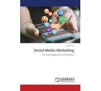 Social Media Marketing: Turning Engagement into Revenue