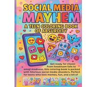 Social Media Mayhem: A Funny Teen Coloring Book with Memes, Internet Fails, and Absurd Chaos