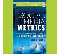 Social Media Metrics: How to Measure and Optimize Your Marketing Investment