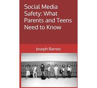 Social Media Safety: What Parents and Teens Need to Know
