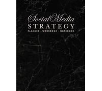 Social Media Strategy Planner, Workbook and Notebook: A Professional System for Branding, Content Creation and Marketing (12 Month Undated Black Marble Edition) (The Social Media Strategy System)