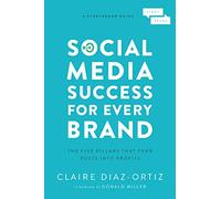 Social Media Success for Every Brand: The Five StoryBrand Pillars That Turn Posts Into Profits