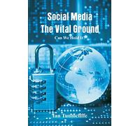 Social Media - The Vital Ground: Can We Hold It