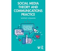 Social Media Theory and Communications Practice