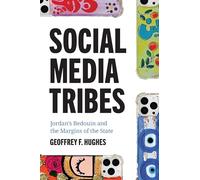 Social Media Tribes: Jordan's Bedouin and the Margins of the State