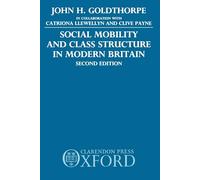 Social Mobility And Class Structure In Modern Britain
