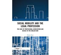 Social Mobility and the Legal Profession: Professional associations and access to the English Bar