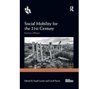 Social Mobility for the 21st Century: Everyone a Winner? (Sociological Futures)
