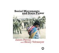 Social Movements and State Power: Argentina, Brazil, Bolivia, Ecuador