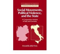 (SOCIAL MOVEMENTS, POLITICAL VIOLENCE, AND THE STATE: A COMPARATIVE ANALYSIS OF ITALY AND GERMANY) BY della Porta, Donatella(Author)Paperback on (11 , 2006)