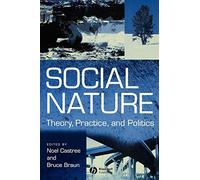 Social Nature: Theory, Practice and Politics