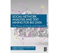Social Network Analysis and Text Mining for Big Data : The Power of Words and Networks