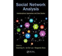 Social Network Analysis : Interdisciplinary Approaches and Case Studies