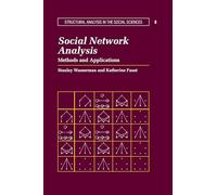 Social Network Analysis: Methods and Applications: 8 (Structural Analysis in the Social Sciences, Series Number 8)