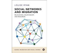 Social Networks and Migration : Relocations, Relationships and Resources