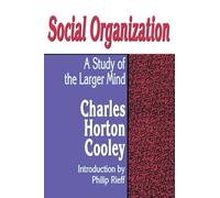 Social Organization: A Study of the Larger Mind (Social Science Classics Series)