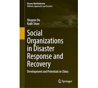 Social Organizations in Disaster Response and Recovery: Development and Potentials in China (Disaster Risk Reduction)