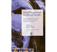 Social Perspectives in Mental Health: Developing Social Models to Understand and Work with Mental Distress