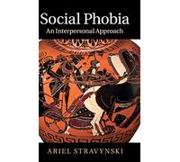 Social Phobia: An Interpersonal Approach