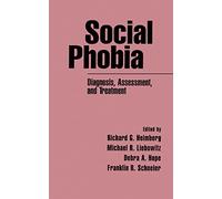 Social Phobia: Diagnosis, Assessment, and Treatment