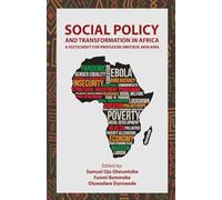 Social Policy and Transformation in Africa: A Festschrift for Professor Omotade Akin Aina