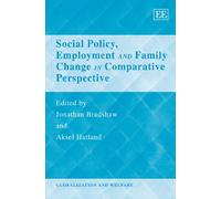 Social Policy, Employment and Family Change in Comparative Perspective (Globalization and Welfare series)