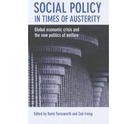 Social policy in times of austerity: Global Economic Crisis and the New Politics of Welfare