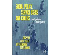 Social Policy, Service Users and Carers – Lived Experiences and Perspectives