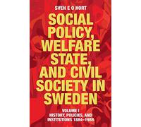 Social Policy, Welfare State, and Civil Society in Sweden: Volume I: History, Policies, and Institutions 1884-1988