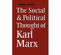 Social Political Thought Karl Marx (Cambridge Studies in the History and Theory of Politics)
