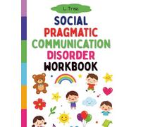 Social pragmatic Communication Disorder Workbook: A Practical Tool for Children who Find Social Communication Tricky - to Use With Your Speech Therapist