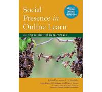 Social Presence in Online Learning: Multiple Perspectives on Practice and Research (Online Learning and Distance Education)