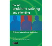 Social Problem Solving and Offending: Evidence, Evaluation and Evolution: 23 (Wiley Series in Forensic Clinical Psychology)