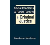 Social Problems and Social Control in Criminal Justice