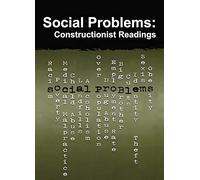 Social Problems: Constructionist Readings (Social Problems and Social Issues)