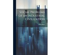 Social Problems of an Industrial Civilization