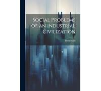 Social Problems of an Industrial Civilization