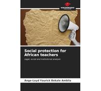 Social protection for African teachers: Legal, social and institutional analysis