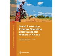 Social Protection Program Spending and Household Welfare in Ghana (International Development in Focus)