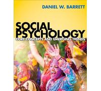 Social Psychology: Core Concepts and Emerging Trends