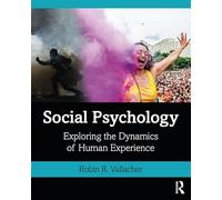 Social Psychology: Exploring the Dynamics of Human Experience