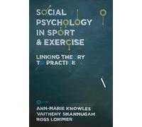 Social Psychology in Sport and Exercise: Linking Theory to Practice