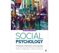 Social Psychology: Individuals, Interaction, and Inequality (Sociology for a New Century Series)